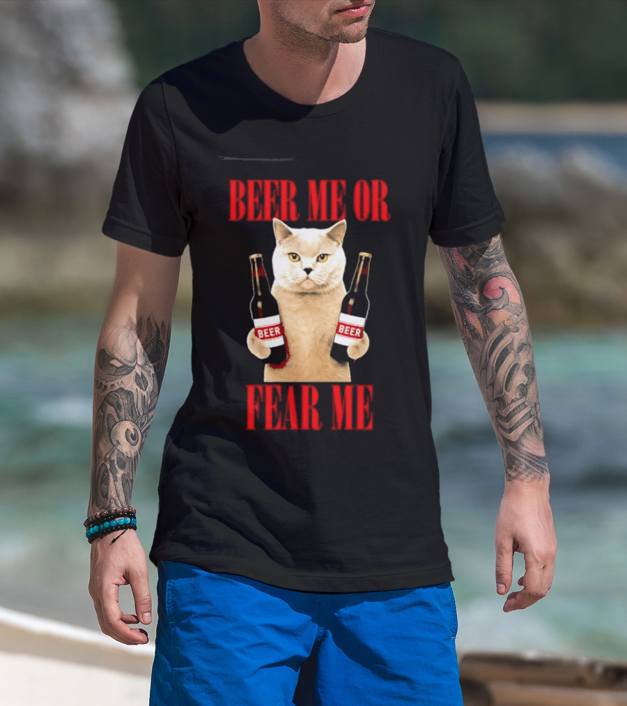 Beer Me Or Fear Me Cat Holding Beer Bottles T-Shirt