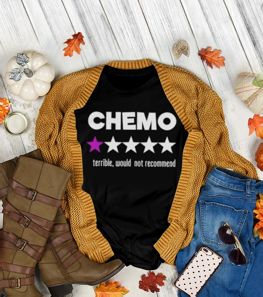 CHEMO 1 Star Terrible Would Not Recommend T-Shirt