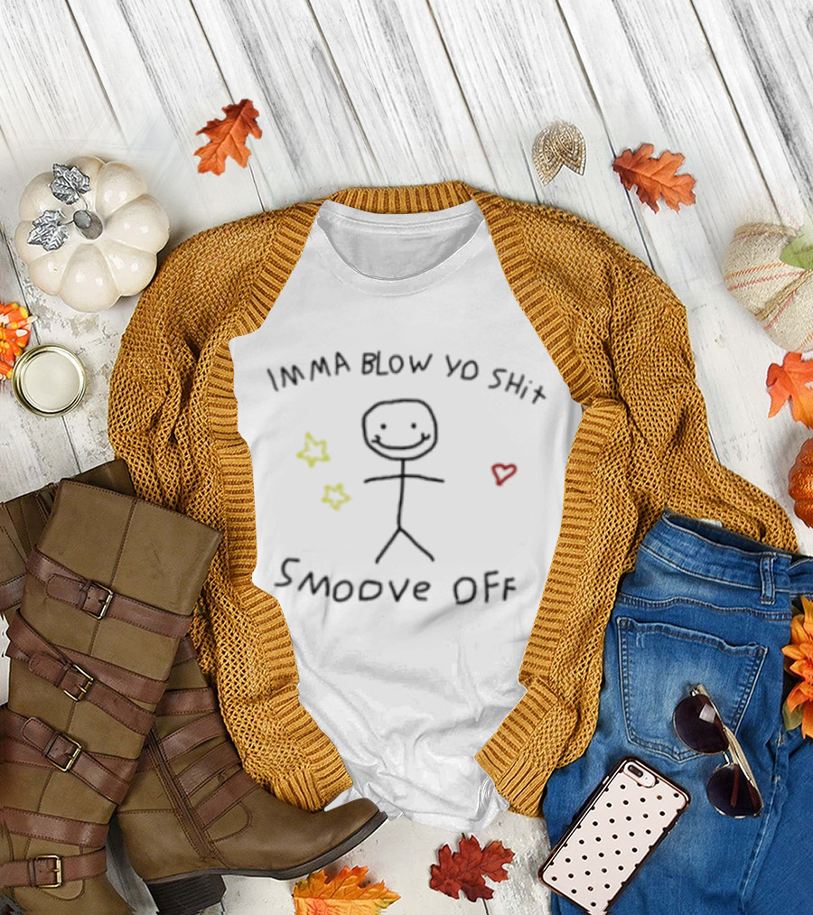 Imma Blow Yo Shit Smoove Off Stick Figure With Heart And Stars T-Shirt
