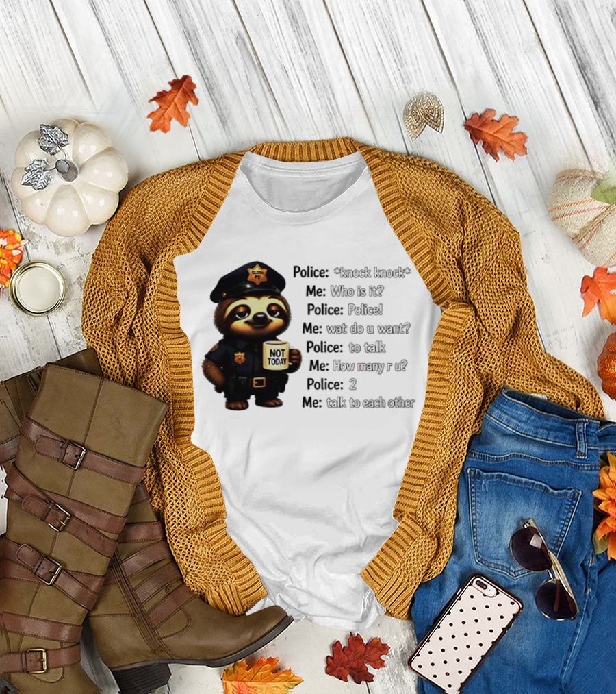 Knock Knock Police Joke Sloth Officer Hot Today Cartoon T-Shirt
