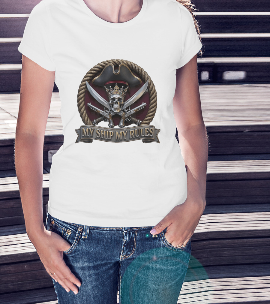 Pirate Skull Crown Crossed Swords Pistols My Ship My Rules T-Shirt