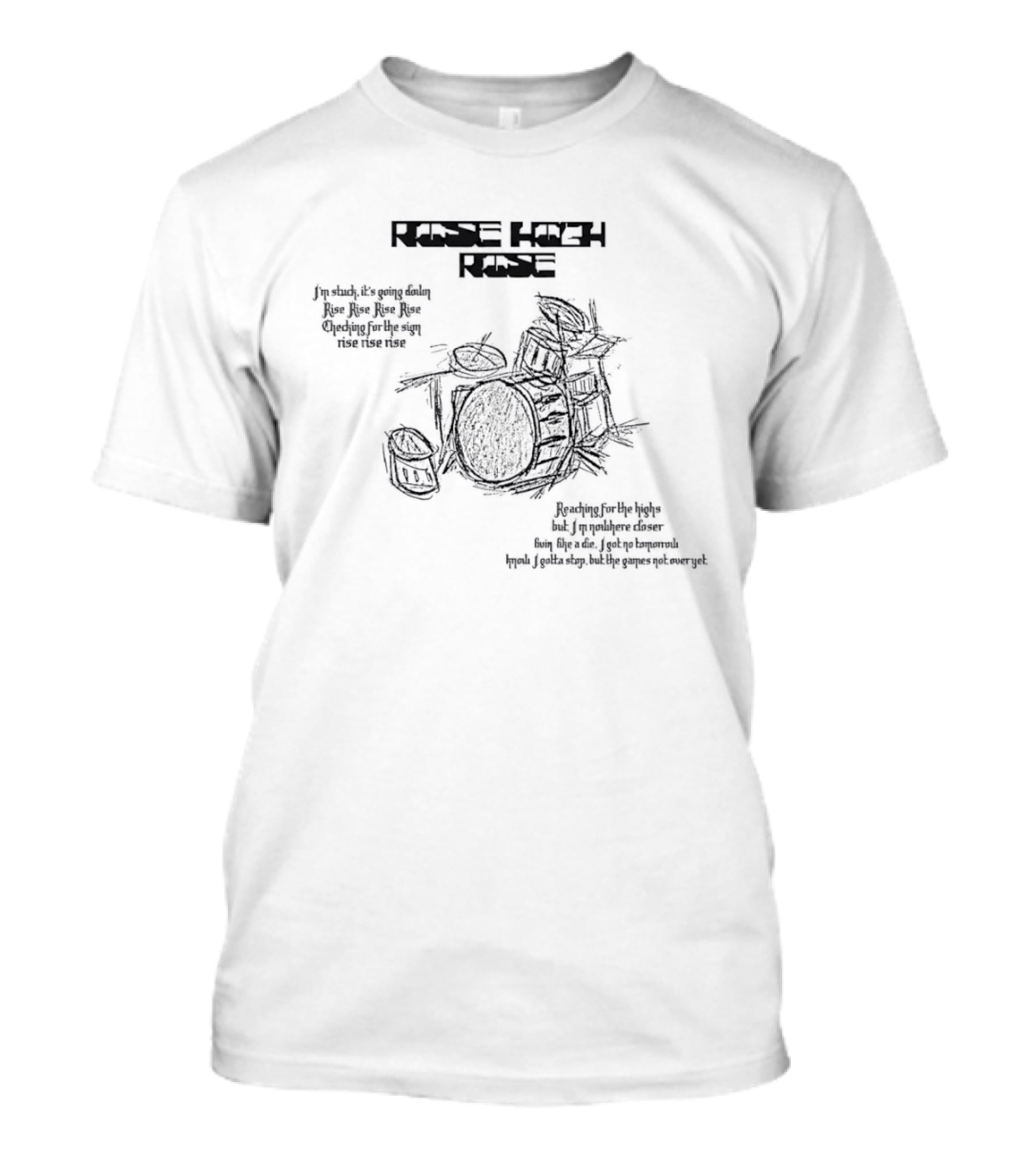 Rise High Rise Drum Set Music Lyrics Drummer T-Shirt