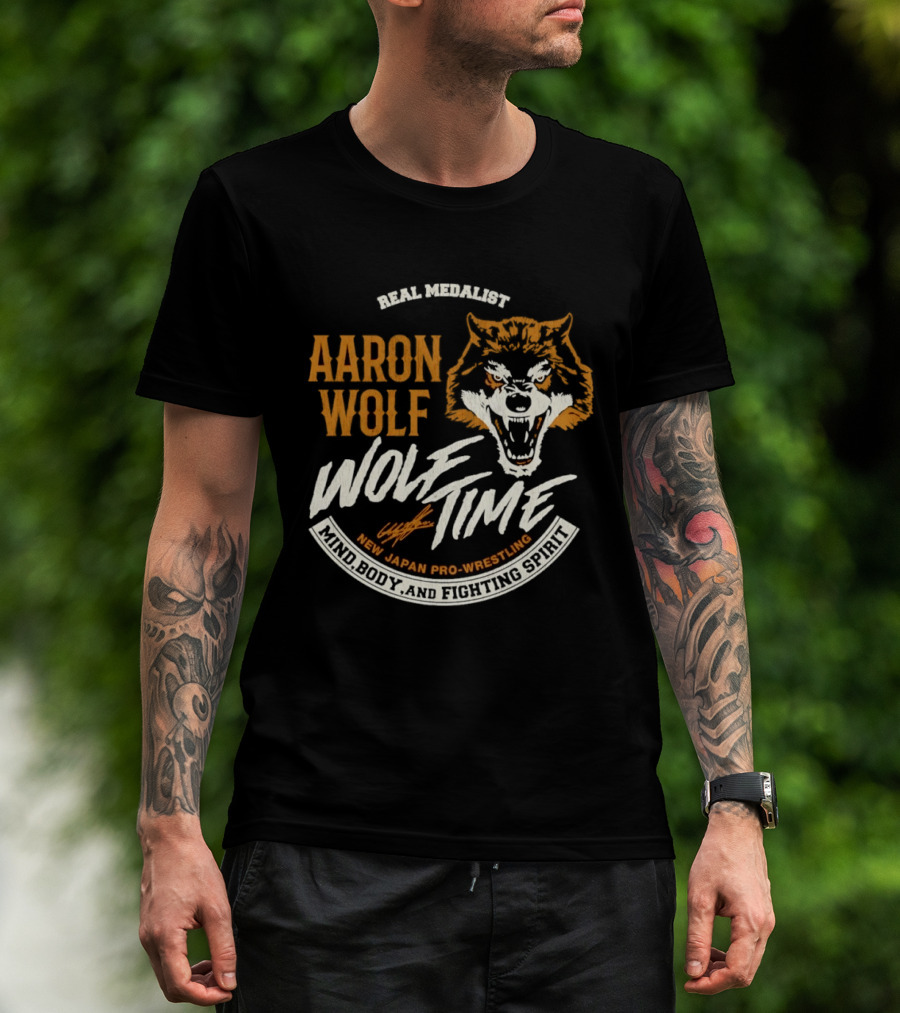 Real Medalist Aaron Wolf Wolf Time New Japan Pro Wrestling Mind Body And Fighting Spirit T-Shirt