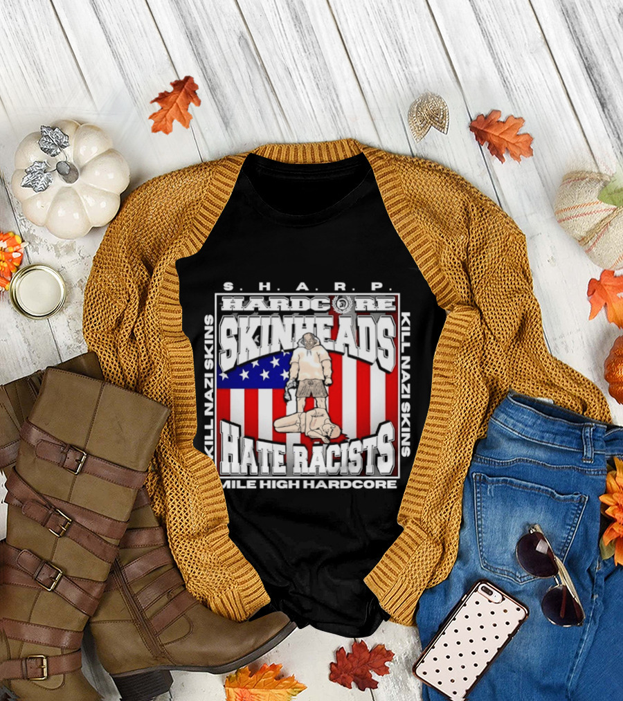 S.H.A.R.P. Kill Nazi Skins Hate Racists Mile High Hardcore American Flag T-Shirt