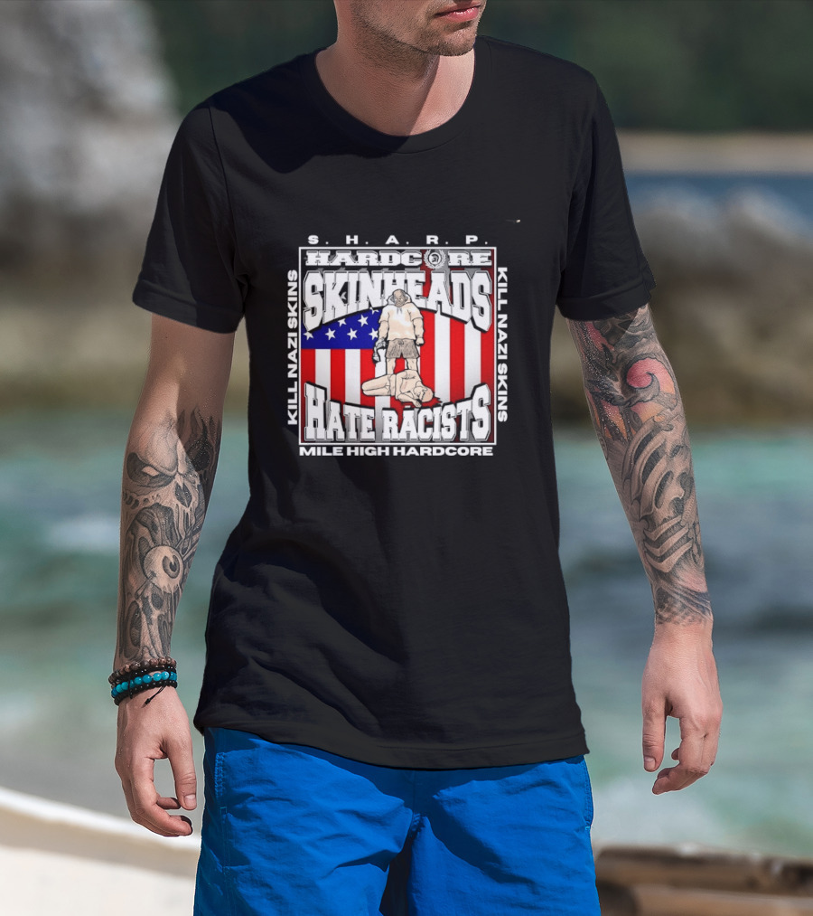 S.H.A.R.P. Kill Nazi Skins Hate Racists Mile High Hardcore American Flag T-Shirt