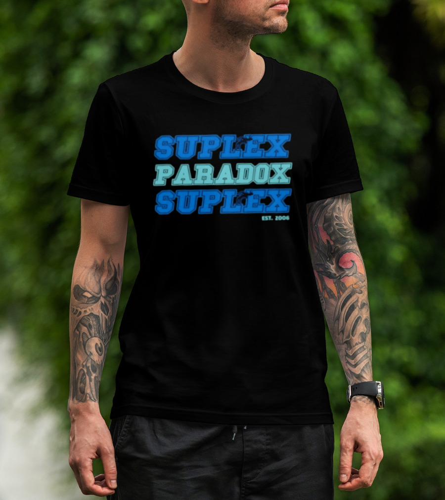 Suplex Paradox Suplex Wrestling Grappling Est 2006 T-Shirt