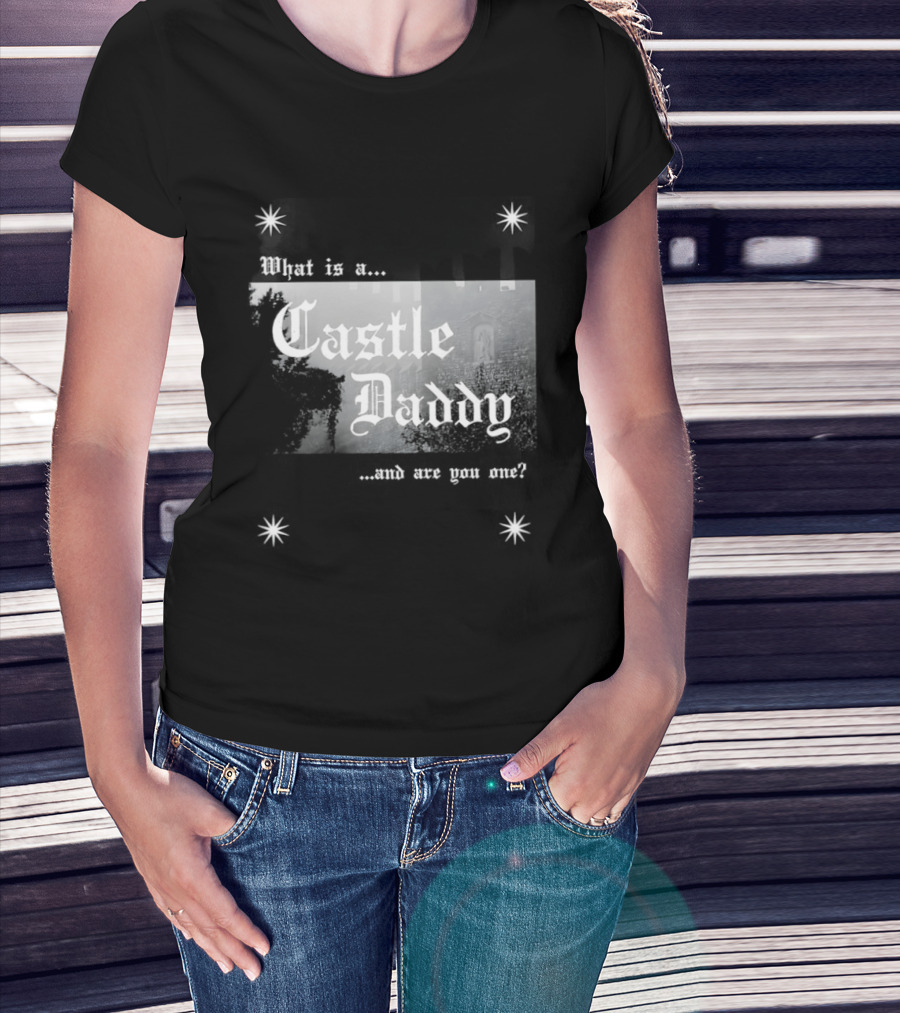 Castle Daddy Inquiry Are You One Of Them? T-Shirt
