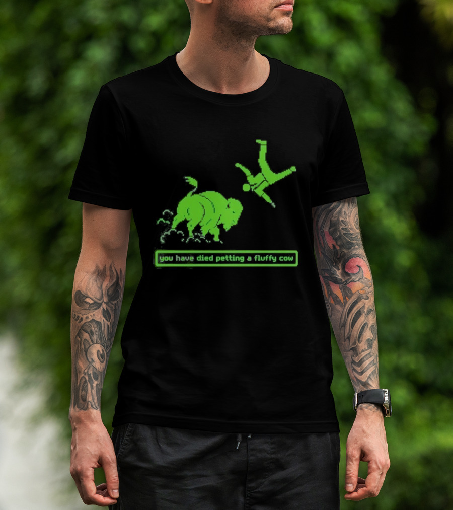 You Have Died Petting A Fluffy Cow Cartoon Humor Green Buffalo T-Shirt