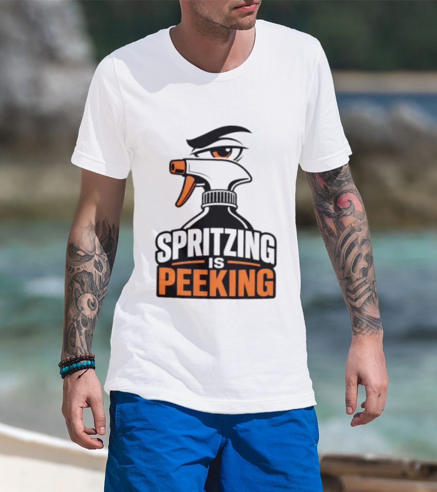 Spritzing Is Peeking Spray Bottle Eye Cleaning Humor T-Shirt
