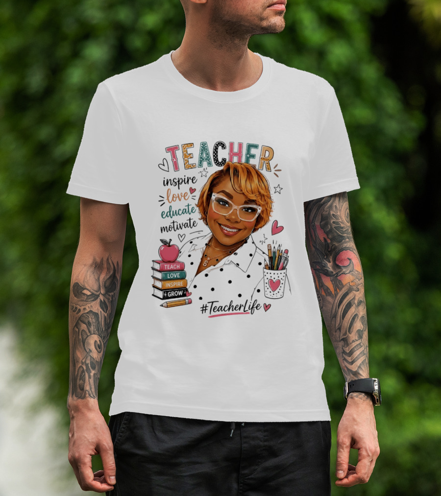 Teacher Inspire Love Educate Motivate #TeacherLife T-Shirt