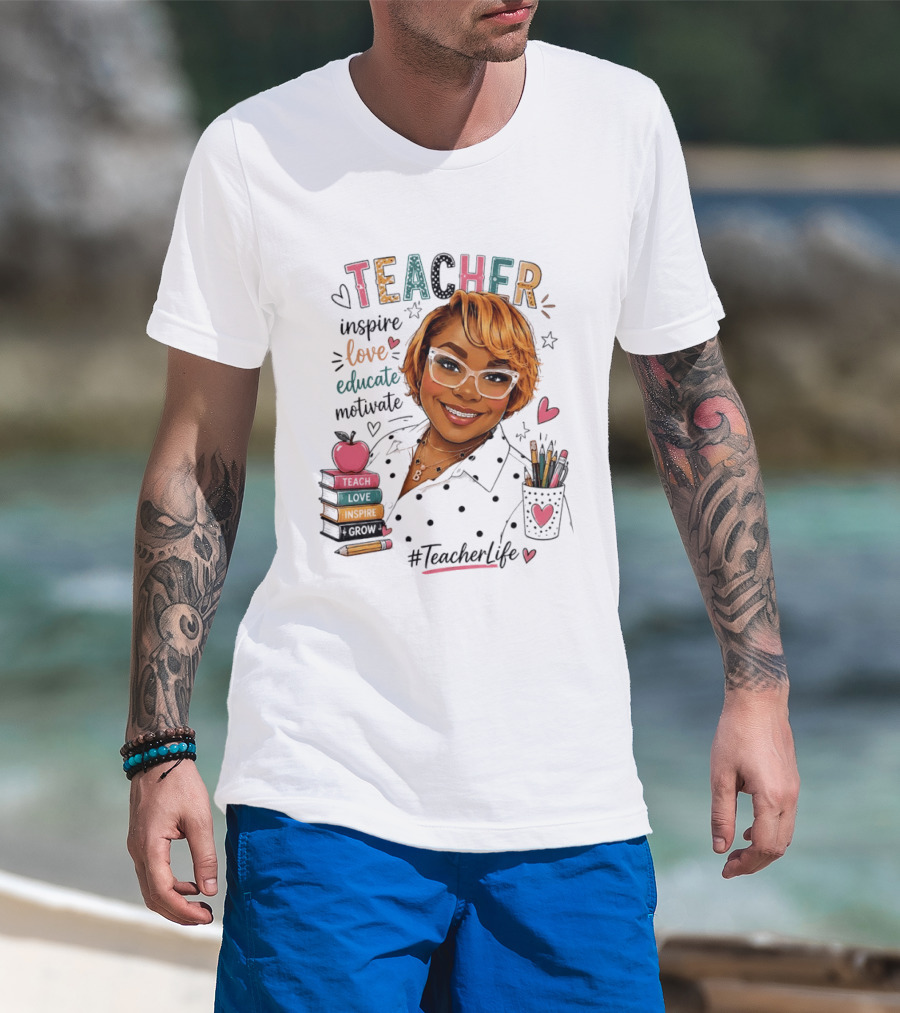 Teacher Inspire Love Educate Motivate #TeacherLife T-Shirt
