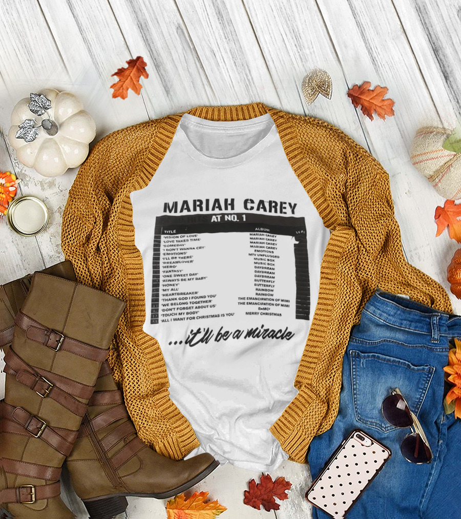 Mariah Carey 19 Hits At No 1 Tracklist It'll Be A Miracle T-Shirt