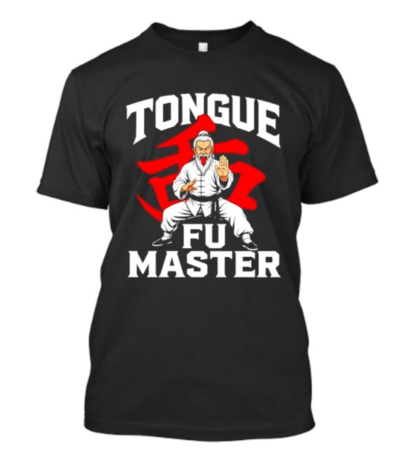 Tongue Fu Master Martial Arts Karate Bold Text Visual T-Shirt