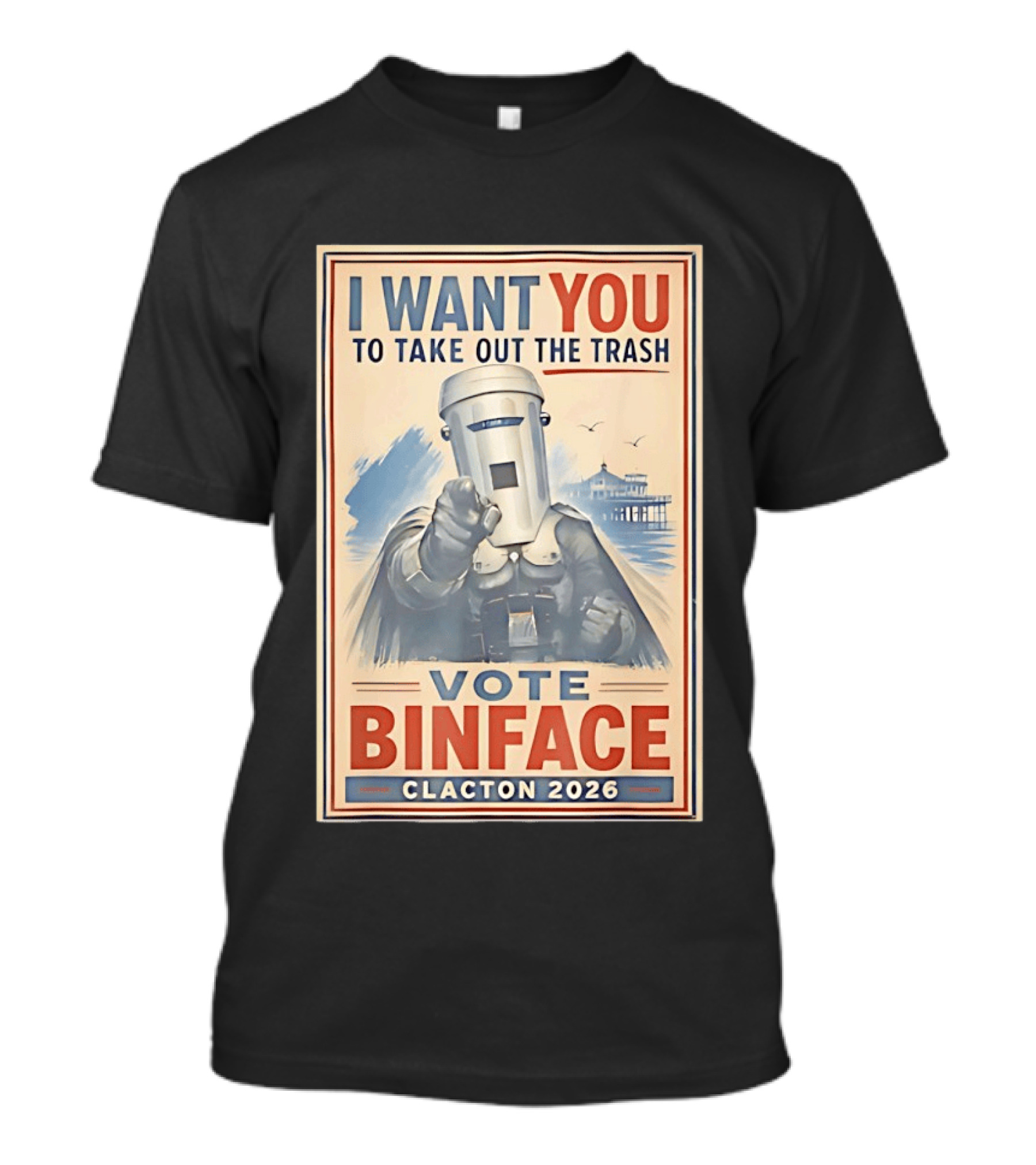 I Want You To Take Out The Trash Vote Binface Clacton 2026 T-Shirt