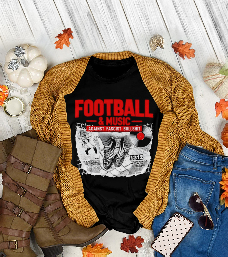 Football and Music Against Fascist Bullshit Vinyl Record 1312 T-Shirt