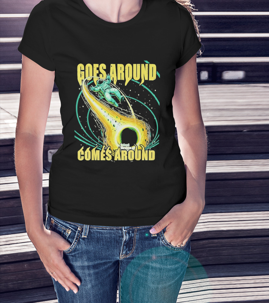 Goes Around Comes Around Astronaut Black Hole Space Adventure T-Shirt