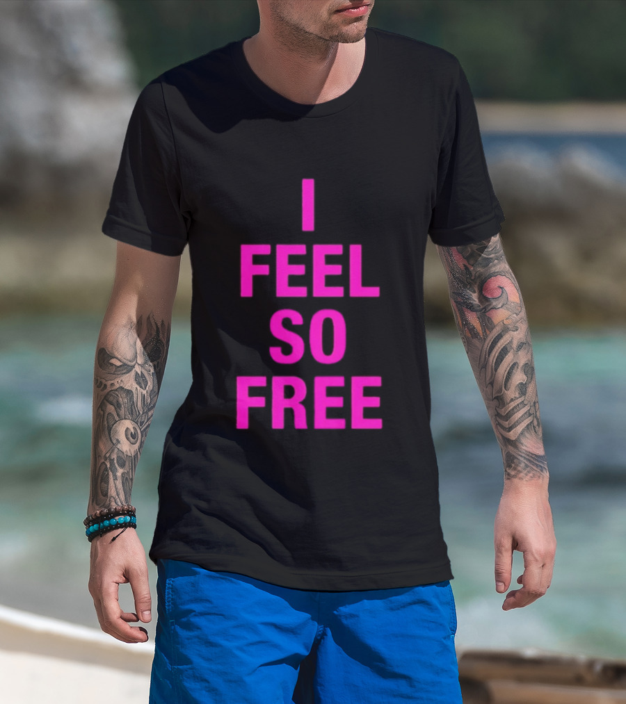 I Feel So Free Bold Pink T-Shirt