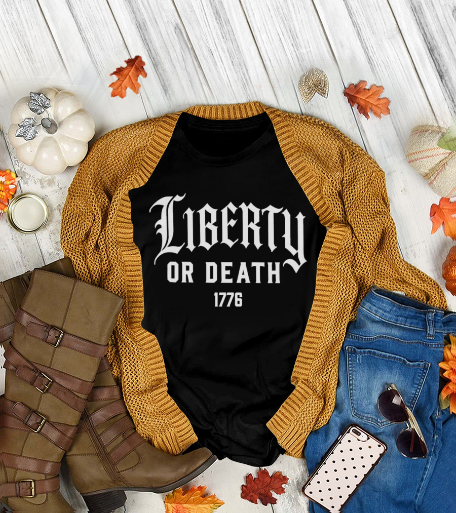 Liberty Or Death 1776 Patriotic Independence Revolution T-Shirt