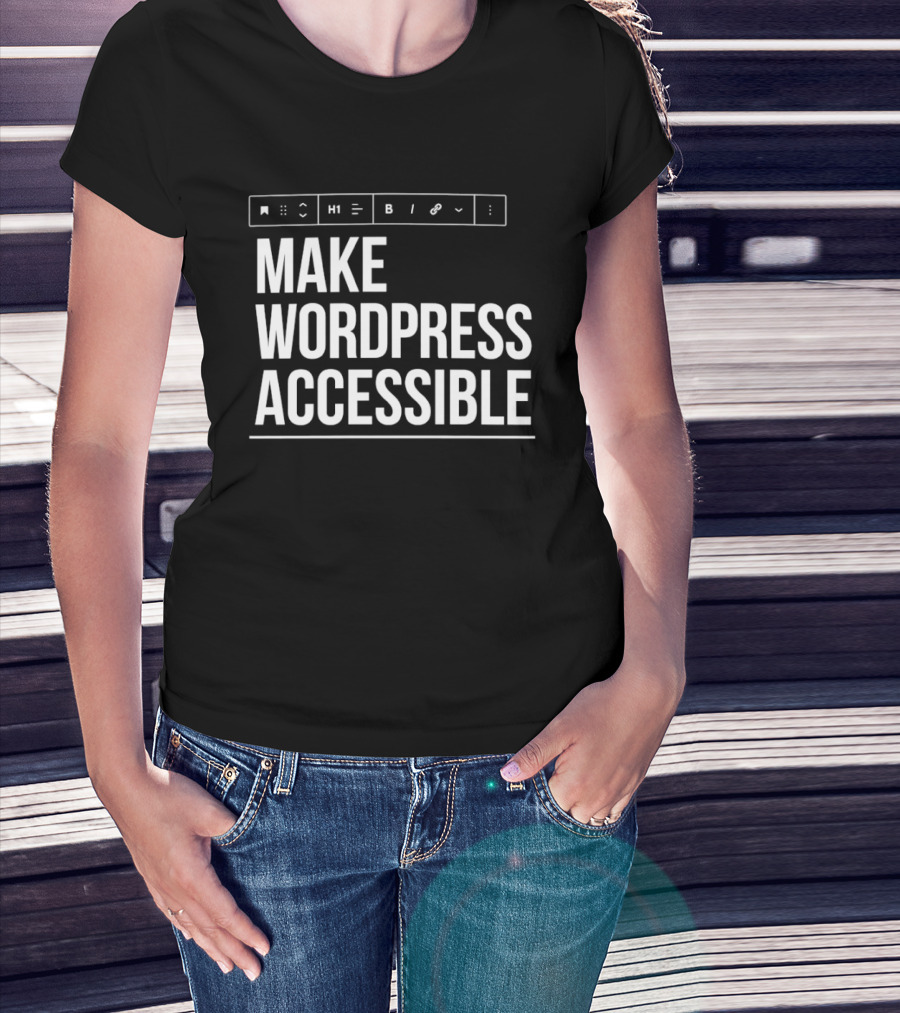 Make WordPress Accessible Accessibility T-Shirt