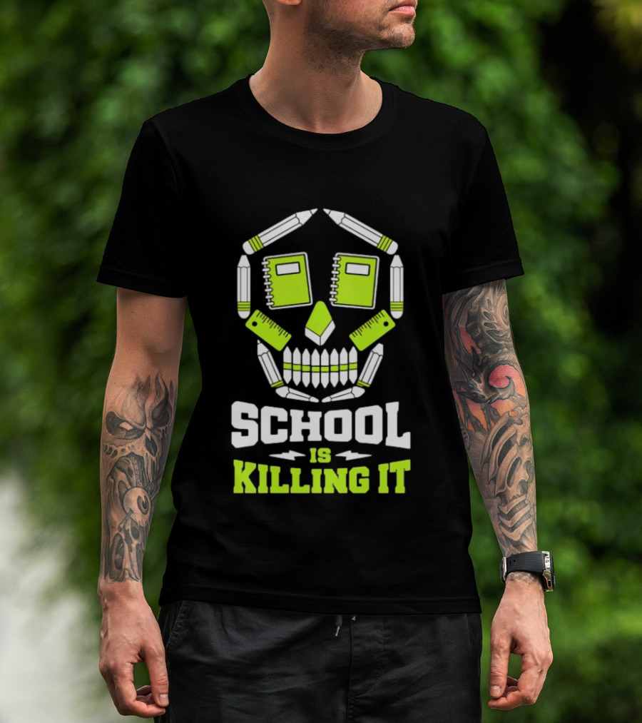 School Is Killing It Skull Pencil Ruler Notebook Student T-Shirt