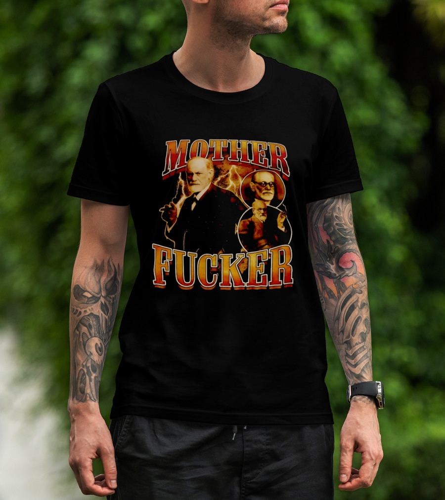 Sigmund Freud Mother Fucker T-Shirt