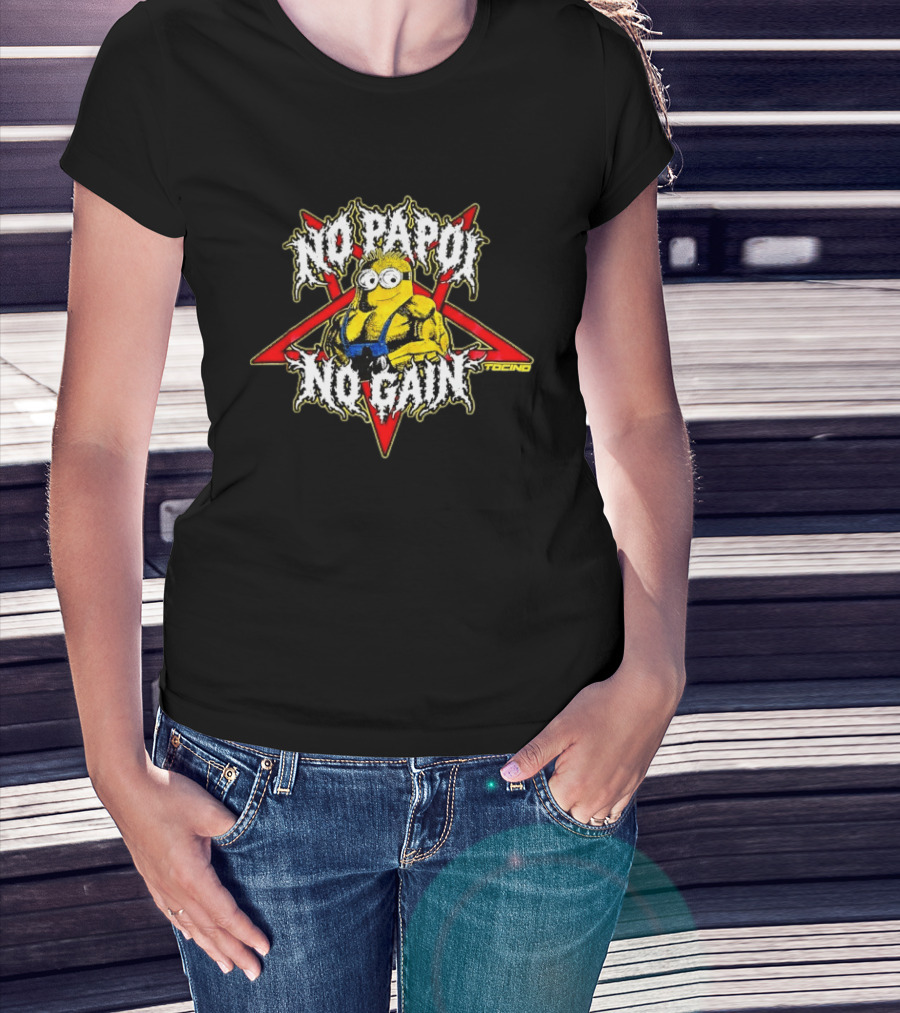Minions No Papoi No Gain Gym Bodybuilding Fitness Motivation T-Shirt