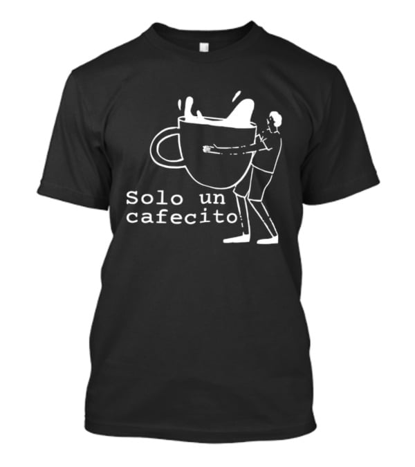 Solo Un Cafecito Tropical Death Coffee T-Shirt