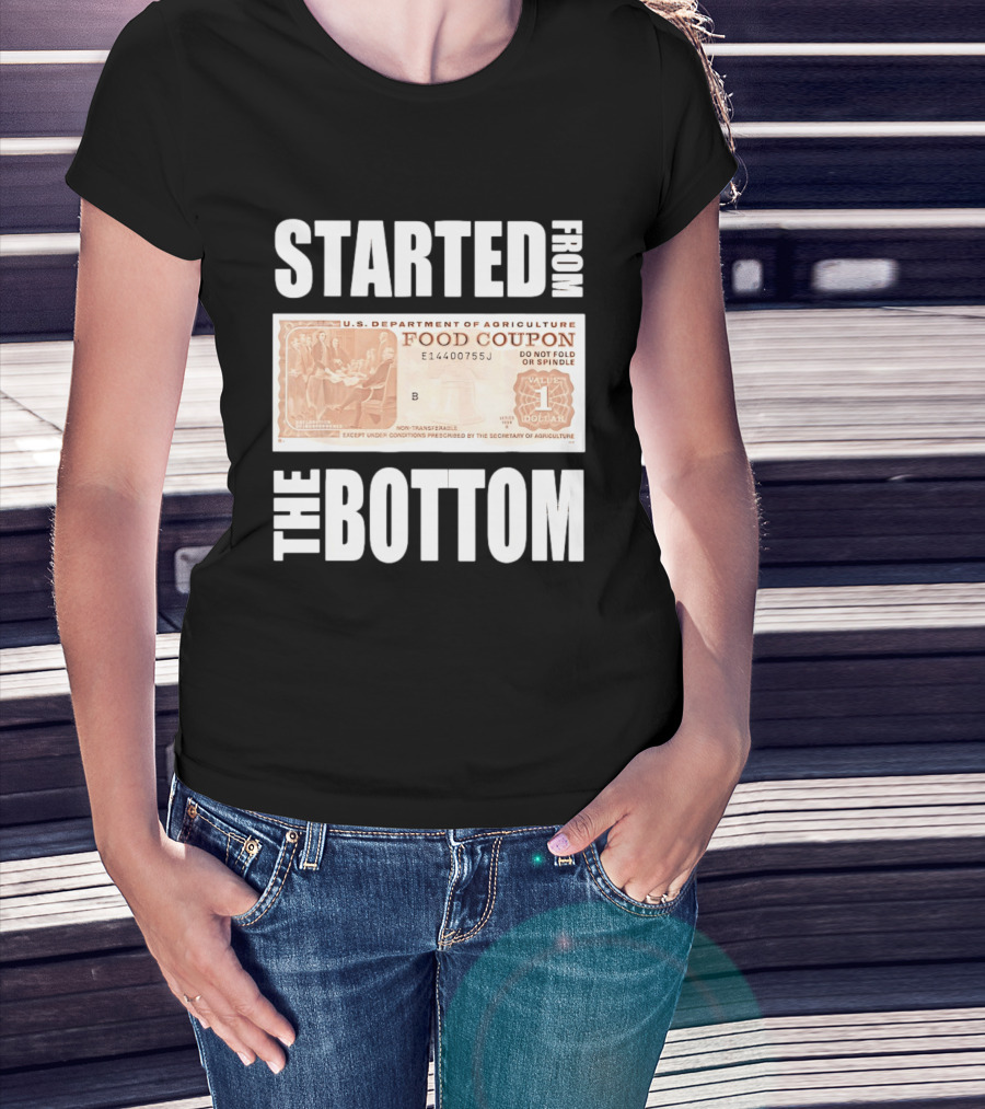 Started From The Bottom Food Coupon U.S. Department Of Agriculture T-Shirt