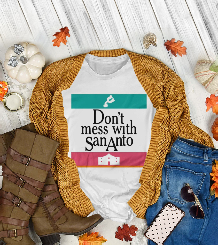 Don’t Mess With San Antonio Spurs T-Shirt