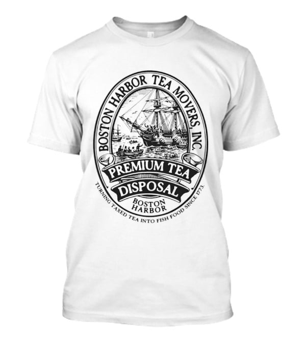 Boston Harbor Tea Movers Premium Tea Disposal Since 1773 T-Shirt
