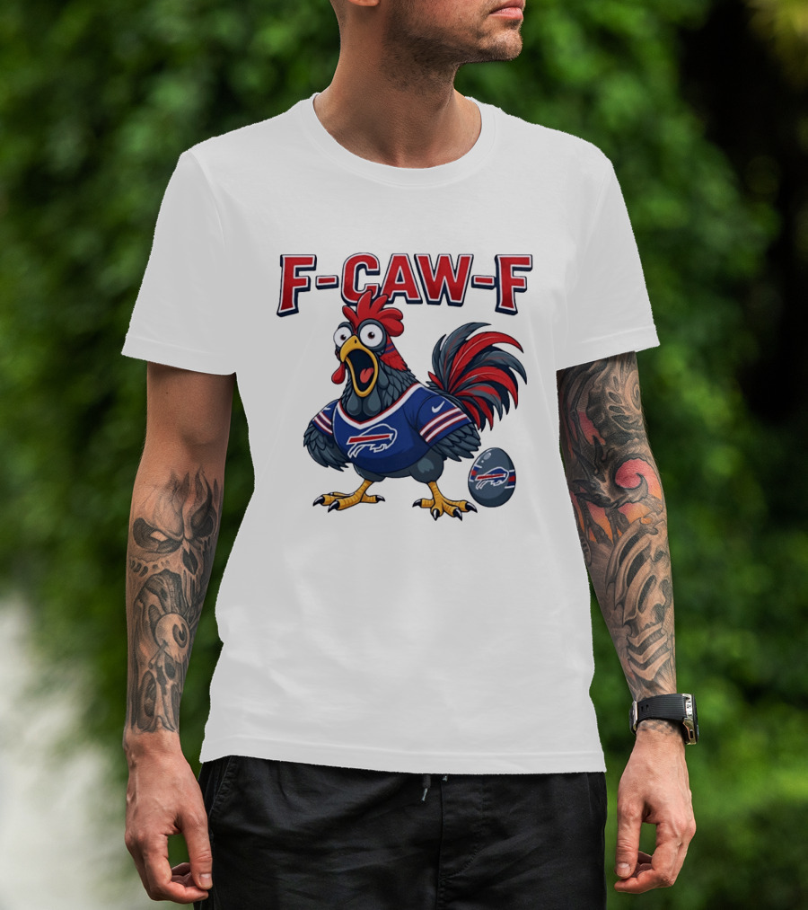 Buffalo Bills F Caw F Chicken Football Fan Rooster With Egg T-Shirt