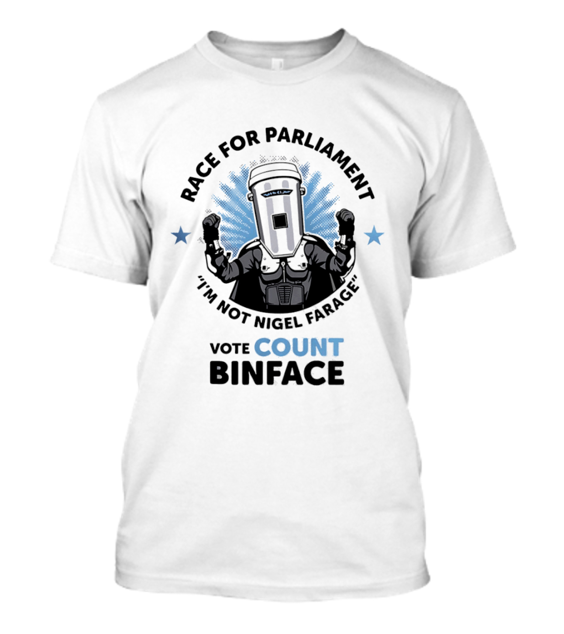 Race For Parliament Vote Count Binface I'm Not Nigel Farage T-Shirt