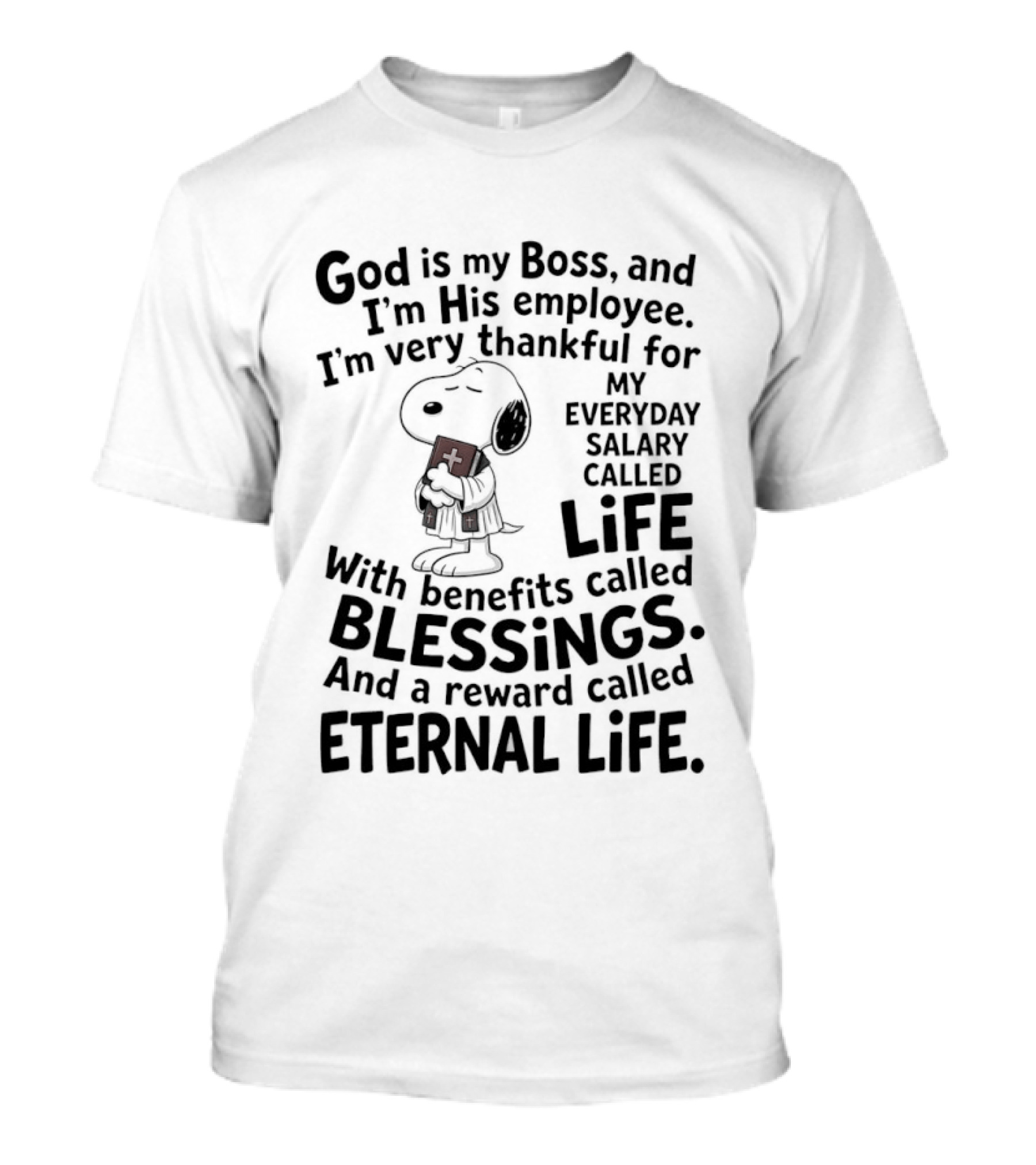 God Is My Boss Employee Everyday Life Blessings Eternal Life Snoopy T-Shirt