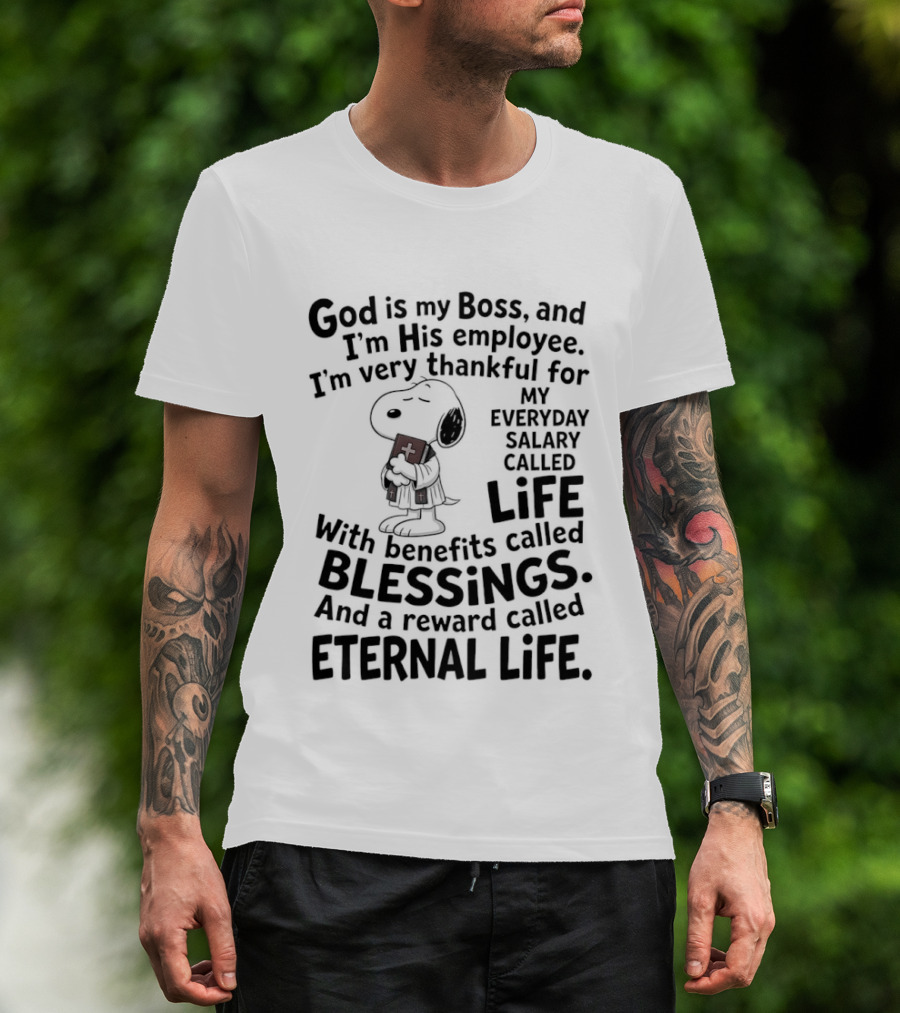 God Is My Boss Employee Everyday Life Blessings Eternal Life Snoopy T-Shirt