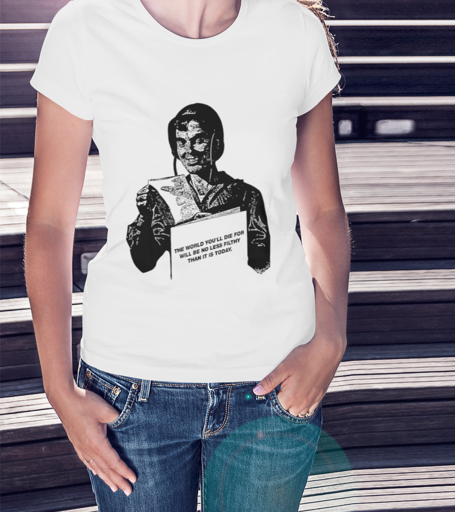 The World You'll Die For Will Be No Less Filthy Than It Is Today Menacing Figure With Sword And Roses T-Shirt