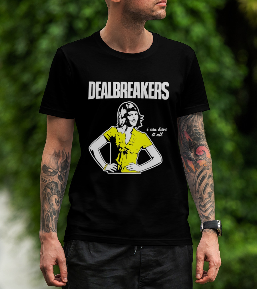 Dealbreakers I Can Have It All 30 Rock Typography Liz Lemon T-Shirt