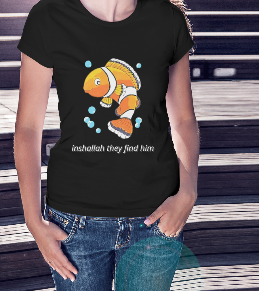 Inshallah They Find Him Clownfish Finding Nemo T-Shirt