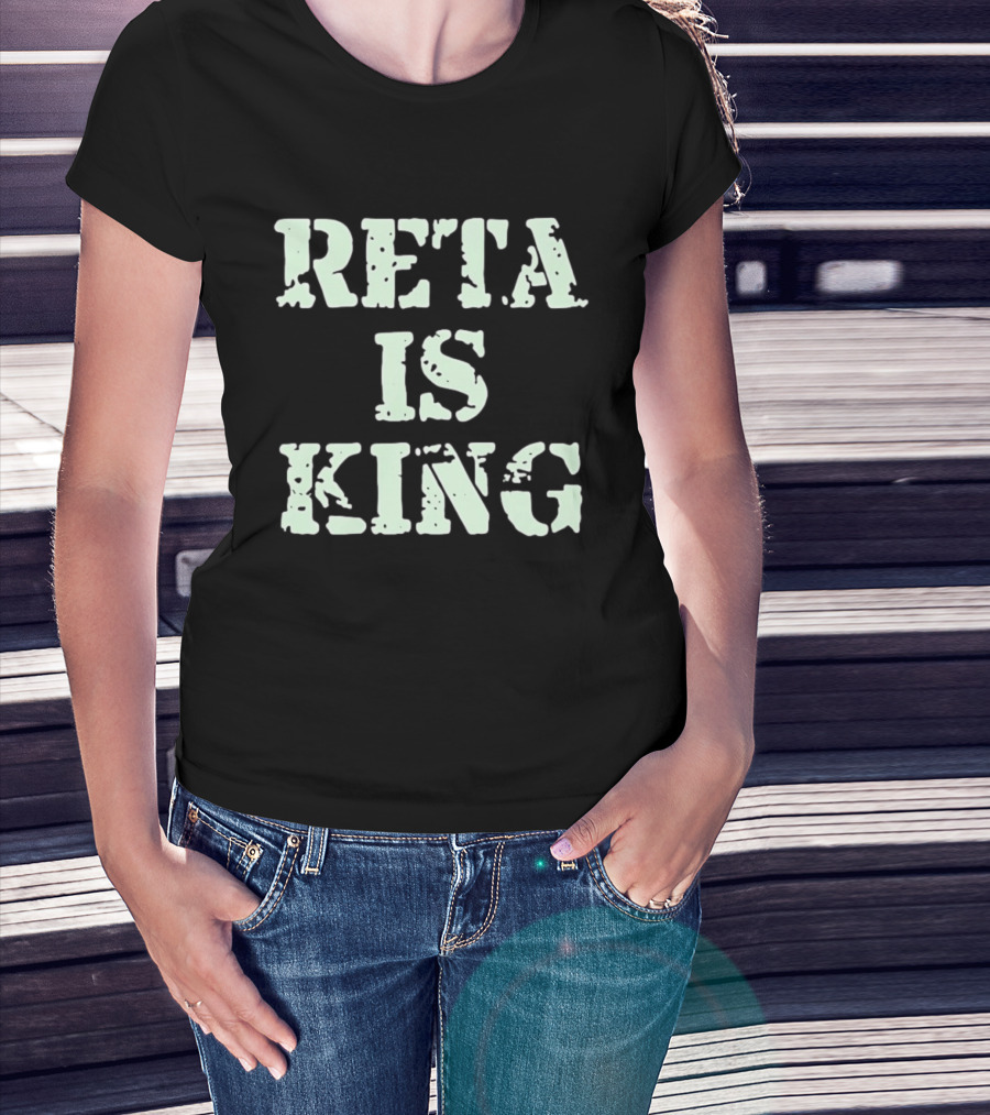 Reta Is King T-Shirt