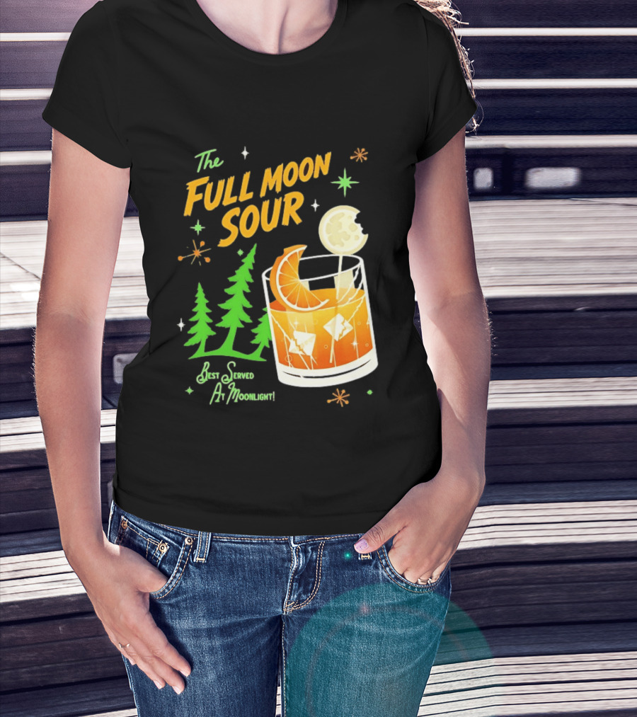 The Full Moon Sour Best Served At Moonlight With Citrus And Pine Trees T-Shirt