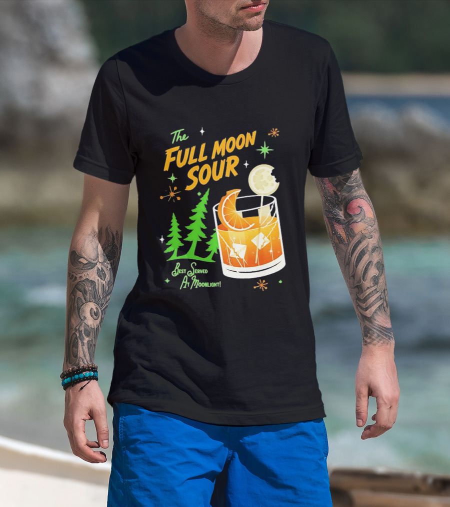 The Full Moon Sour Best Served At Moonlight With Citrus And Pine Trees T-Shirt