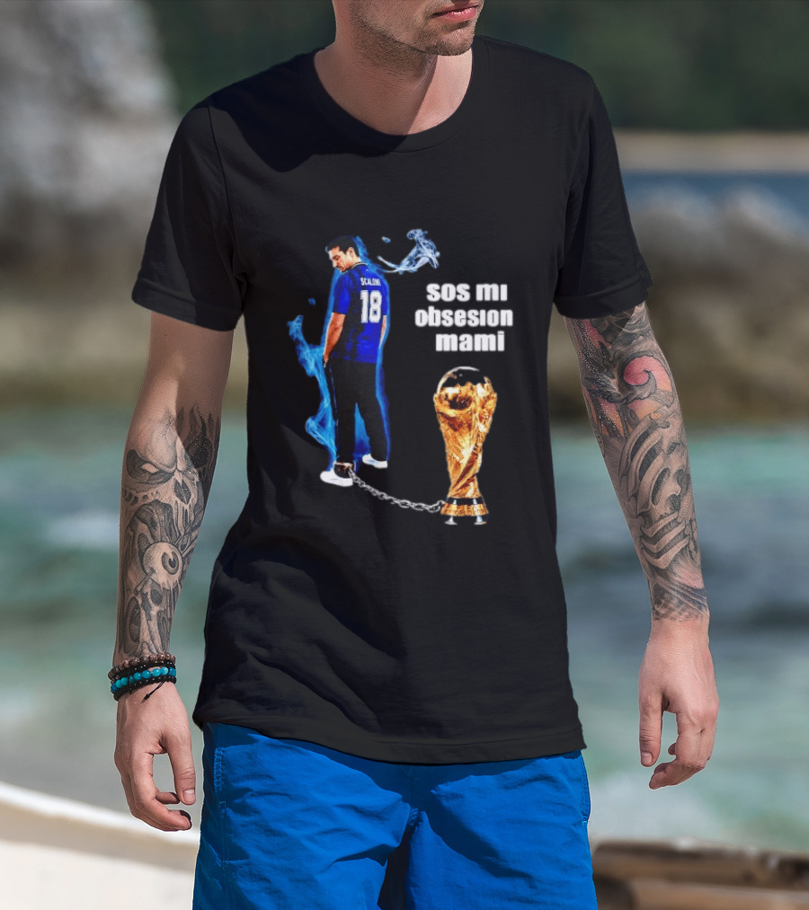 Lionel Scaloni 18 Argentina Sos Mi Obsesion Mami Trophy Chains T-Shirt
