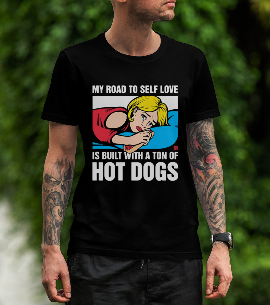 My Road To Self Love Is Built With A Ton Of Hot Dogs Blonde Woman Red Dress Blue T-Shirt