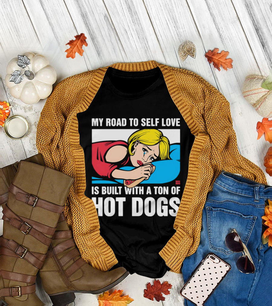 My Road To Self Love Is Built With A Ton Of Hot Dogs Blonde Woman Red Dress Blue T-Shirt
