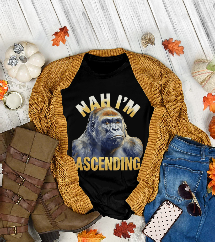Nah I'm Ascending Gorilla Meme Ape T-Shirt