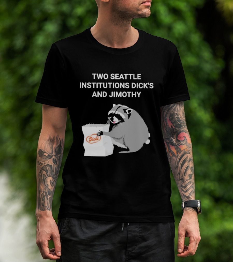 Two Seattle Institutions Dick's And Jimothy Raccoon T-Shirt