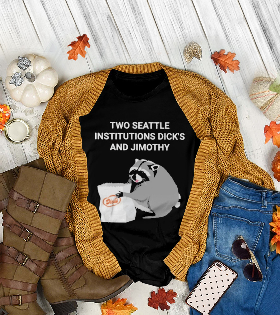 Two Seattle Institutions Dick's And Jimothy Raccoon T-Shirt
