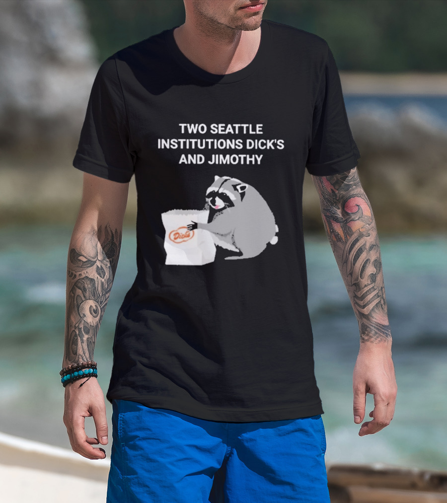 Two Seattle Institutions Dick's And Jimothy Raccoon T-Shirt