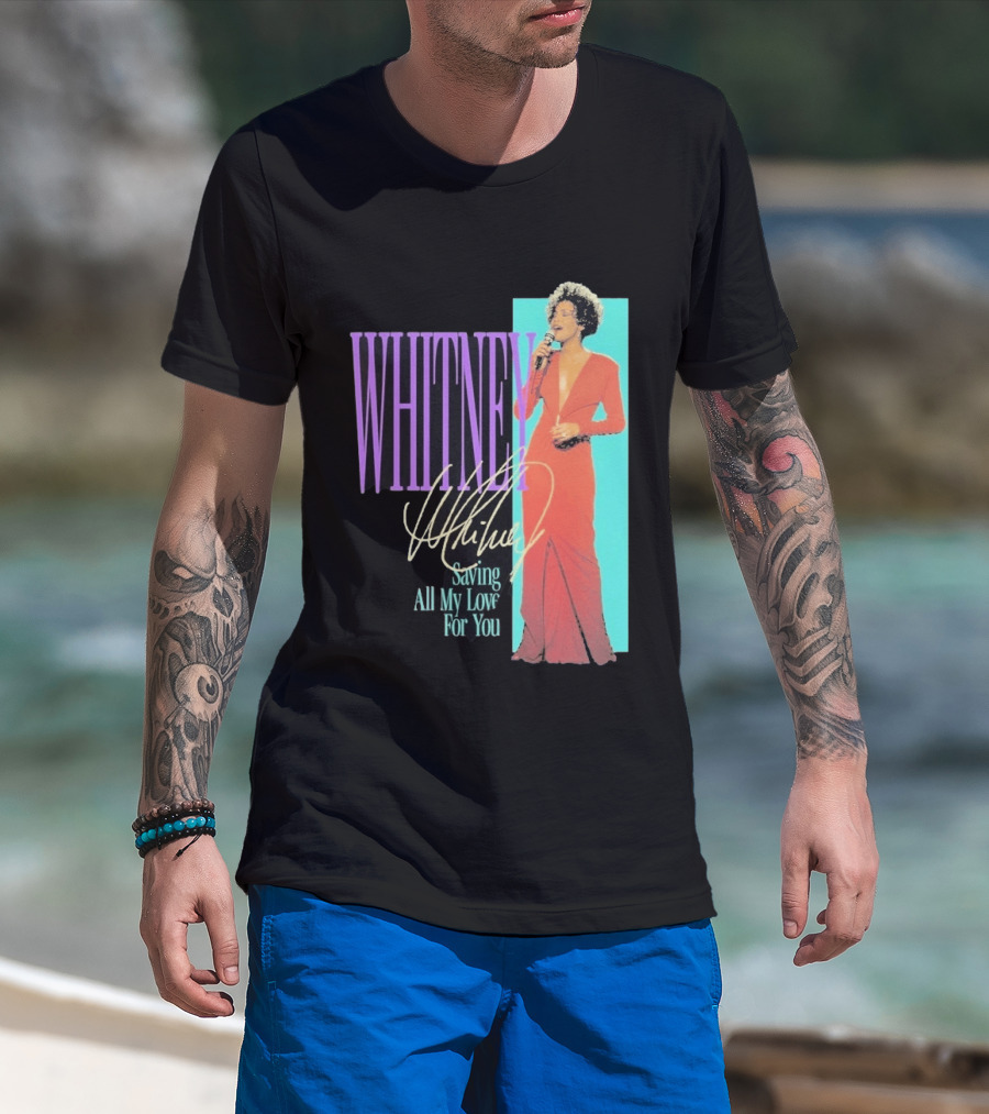 Whitney Houston Saving All My Love For You Nostalgic T-Shirt