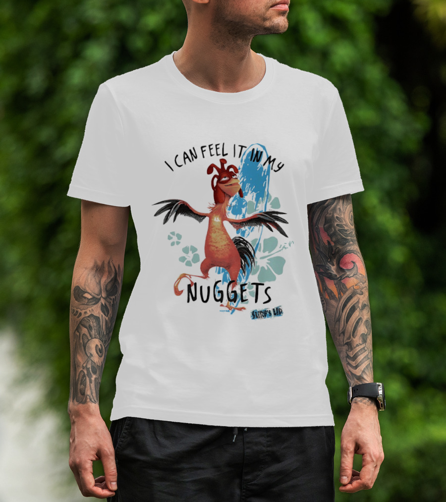 Chicken Joe I Can Feel It In My Nuggets Surf's Up Splash Fun T-Shirt