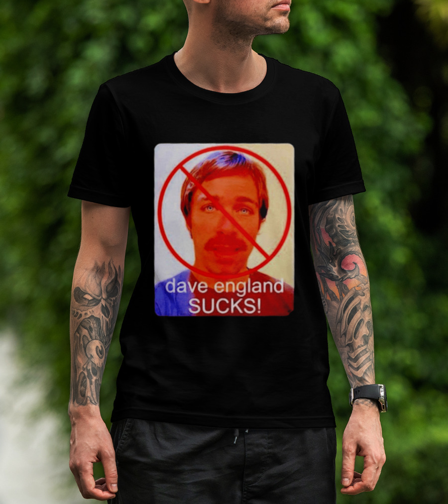 Dave England Sucks Jackass Stuntman Comedy No T-Shirt